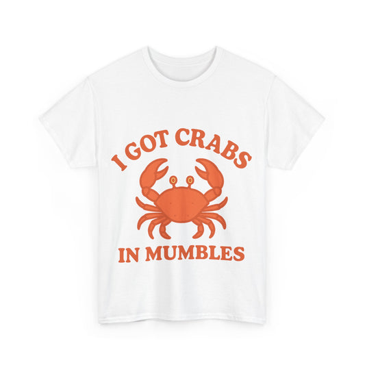 Unisex Tee - I Got Crabs in Mumbles, Casual T-Shirt, Fun Gift for Seafood Lovers, Coastal Vibe Apparel, Beach Party Wear